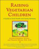 Cover image of book Raising Vegetarian Children: A Guide to Good Health and Family Harmony by Joanne Stepaniak and Vesanto Melina, 