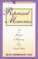 Repressed Memories: A Journey to Recovery from Sexual Abuse by Renee Fredrickson