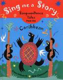 Sing Me a Story! Song and Dance Tales from the Caribbean by Grace Hallworth, illustrated by John Clementson