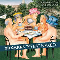 Cover image of book 30 Cakes to Eat Naked by Beryl Cook 