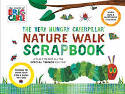 Cover image of book The Very Hungry Caterpillar Nature Walk Scrapbook by Eric Carle