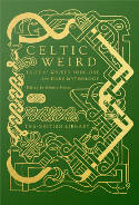 Cover image of book Celtic Weird: Tales of Wicked Folklore and Dark Mythology by Johnny Mains (Editor) 