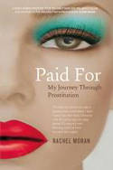 Cover image of book Paid For: My Journey Through Prostitution by Rachel Moran