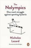 Cover image of book The Nolympics: One Man's Struggle Against Sporting Hysteria by Nicholas Lezard 