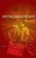 Cover image of book British Asian Fiction: Twenty-First-Century Voices by Sarah Upstone