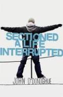 Cover image of book Sectioned: A Life Interrupted by John O