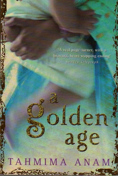 Golden Age by Tahmima Anam