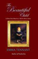 Cover image of book The Beautiful Child by Emma Tennant