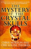 Cover image of book The Mystery of the Crystal Skulls by Chris Morton and Ceri Louise Thomas 