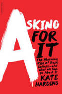 Cover image of book Asking For It: The Alarming Rise of Rape Culture - And What We Can Do About It by Kate Harding