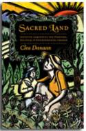 Sacred Land: Intuitive Gardening for Personal, Political and Environmental Change by Clea Danaan