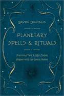 Planetary Spells and Rituals: Practicing Dark and Light Magick Aligned with the Cosmic Bodies by Raven Digitalis