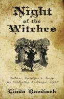 Night of the Witches: Folklore, Traditions & Recipes for Walpurgis Night by Linda Raedisch