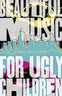 Cover image of book Beautiful Music for Ugly Children by Kirstin Cronn-Mills 