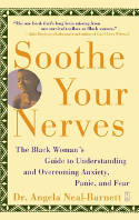 Cover image of book Soothe Your Nerves: The Black Woman's Guide to Understanding and Overcoming Anxiety, Panic, and Fear by Angela M. Neal-Barnett 
