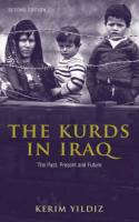 The Kurds in Iraq: The Past, Present and Future by Kerim Yildiz