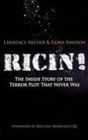 Cover image of book Ricin! The Inside Story of the Terror Plot That Never Was by Lawrence Archer and Fiona Bawdon