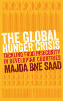 The Global Hunger Crisis: Tackling Food Insecurity in Developing Countries by Majda Bne Saad