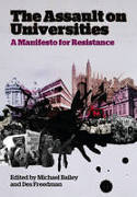 Cover image of book The Assault on Universities: A Manifesto for Resistance by Michael Bailey and Des Freedman 