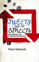 Cover image of book Tweets and the Streets: Social Media and Contemporary Activism by Paolo Gerbaudo 