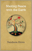 Cover image of book Making Peace with the Earth by Vandana Shiva
