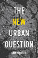 Cover image of book The New Urban Question by Andy Merrifield