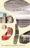 Cover image of book In Their Place: The Imagined Geographies of Poverty by Stephen Crossley