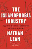 Cover image of book The Islamophobia Industry: How the Right Manufactures Fear of Muslims by Nathan Lean
