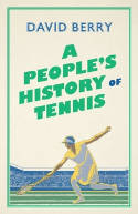 Cover image of book A People's History of Tennis by David Berry 