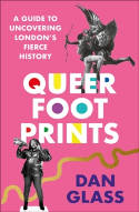 Cover image of book Queer Footprints: A Guide to Uncovering London's Fierce History by Dan Glass, illustrated by Mark Glasgow 