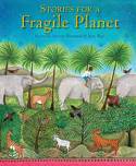 Cover image of book Stories for a Fragile Planet: Traditional Tales About Caring for the Earth by Kenneth Steven, illustrated by Jane Ray