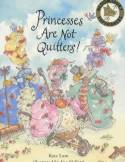 Princesses are Not Quitters! by Kate Lum and Susan Hellard