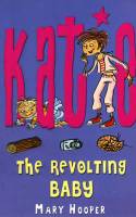 Katie: The Revolting Baby by Mary Hooper and Frederique Vayssiere