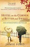 Cover image of book Hotel on the Corner of Bitter and Sweet by Jamie Ford