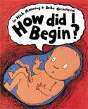 Cover image of book How Did I Begin? by Mick Manning and Brita Granstrom