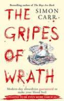 Cover image of book The Gripes of Wrath: Modern Day Absurdities Guaranteed to Make Your Blood Boil by Simon Carr (Editor)