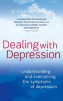 Cover image of book Dealing with Depression: Understanding and Overcoming the Symptoms of Depression by Dr Caroline Shreeve