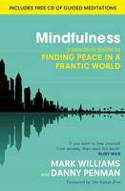 Cover image of book Mindfulness: A Practical Guide to Finding Peace in a Frantic World by J. Mark G. Williams and Dr.Danny Penman
