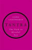 Cover image of book Tantra: The Path to Blissful Sex by Leora Lightwoman