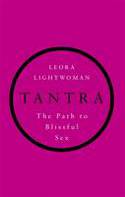 Cover image of book Tantra: The Path to Blissful Sex by Leora Lightwoman