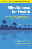 Cover image of book Mindfulness for Health: A Practical Guide to Relieving Pain, Reducing Stress and Restoring Wellbeing by Vidyamala Burch and Danny Penman
