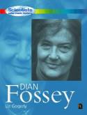 Dian Fossey: Scientists Who Made History by Liz Gogerley