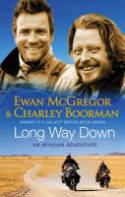 Cover image of book Long Way Down: An African Adventure by Ewan McGregor and Charley Boorman
