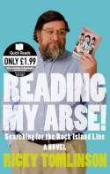 Reading My Arse! Searching for the Rock Island Line by Ricky Tomlinson