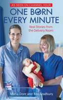 Cover image of book One Born Every Minute: Real Stories from the Delivery Room by Maria Dore and Ros Bradbury