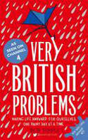 Cover image of book Very British Problems: Making Life Awkward for Ourselves, One Rainy Day at a Time by Rob Temple