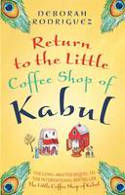 Cover image of book Return to the Little Coffee Shop of Kabul by Deborah Rodriguez