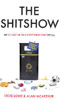 Cover image of book The Shitshow by Steve Lowe and Alan McArthur