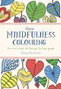 Cover image of book More Mindfulness Colouring: More Anti-Stress Art Therapy for Busy People by Emma Farrarons 
