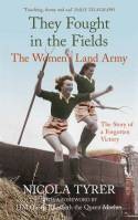 Cover image of book They Fought in the Fields: The Women's Land Army by Nicola Tyrer 